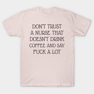 Don't trust a nurse T-Shirt